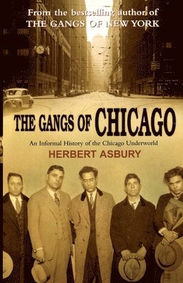 Herbert Asbury - Gangs Of Chicago, Häftad