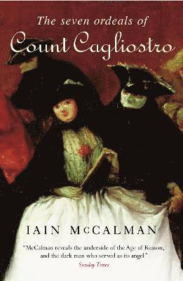 Iain McCalman - Seven Ordeals of Count Cagliostro, Häftad