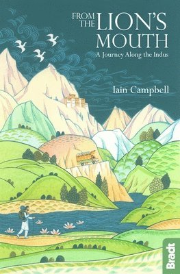 Iain Campbell - From the Lion's Mouth: A Journey Along the Indus, Häftad