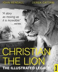 bokomslag Christian The Lion: The Illustrated Legacy