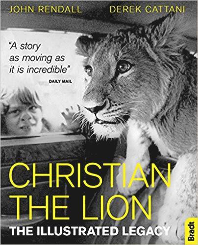 John Rendall, Derek Cattani - Christian The Lion: The Illustrated Legacy, Häftad