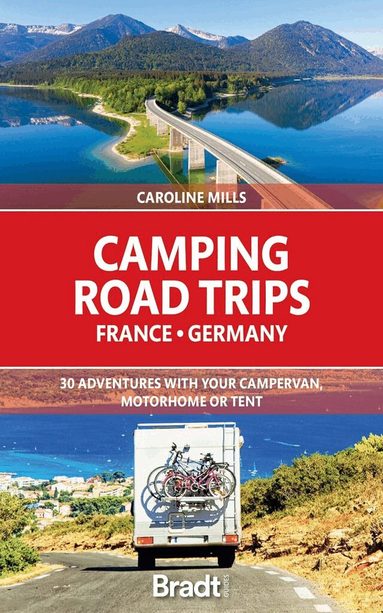 Caroline Mills - Camping Road Trips France & Germany, Häftad