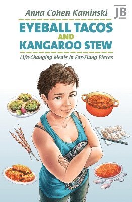 Anna Kaminski - Eyeball Tacos and Kangaroo Stew, Häftad