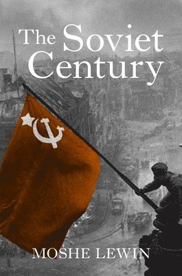Moshe Lewin, Gregory Elliott - Soviet Century, Häftad