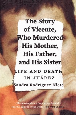 The Story of Vicente, Who Murdered His Mother, His Father, and His Sister 1