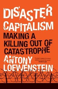 bokomslag Disaster Capitalism: Making a Killing Out of Catastrophe