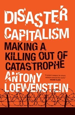 bokomslag Disaster Capitalism: Making a Killing Out of Catastrophe