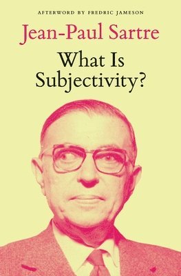 Jean-Paul Sartre - What Is Subjectivity?, Häftad