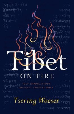 Tsering Woeser - Tibet on Fire, Häftad