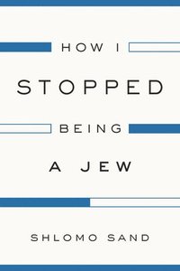 bokomslag How I Stopped Being a Jew