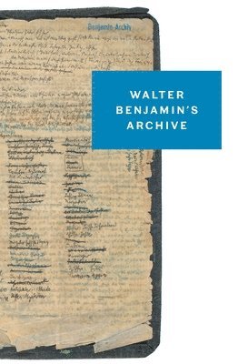Walter Benjamin, Erdmut Wizisla, Gudrun Schwarz, Michael Schwartz, Ursula Marx - Walter Benjamin's Archive, Häftad