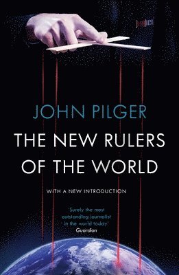 John Pilger - New Rulers of the World, Häftad