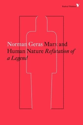Norman Geras - Marx and Human Nature, Häftad