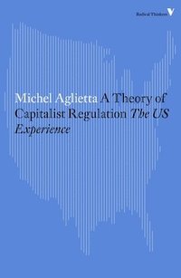 bokomslag A Theory of Capitalist Regulation