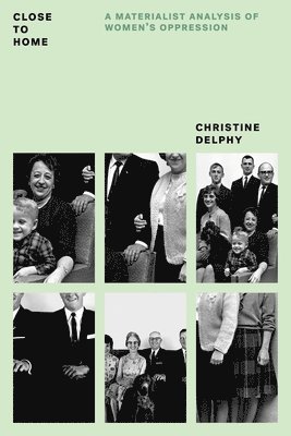 Christine Delphy - Close to Home, Häftad