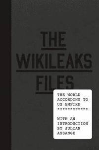 bokomslag The Wikileaks Files: The World According to Us Empire