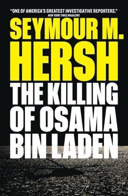 Seymour M. Hersh - Killing of Osama Bin Laden, Häftad