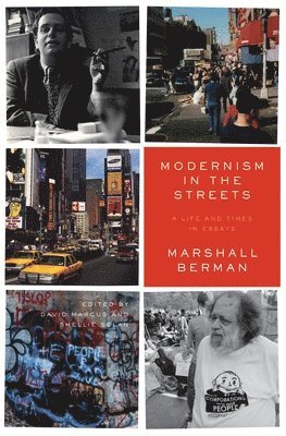 Marshall Berman, David Marcus, Shellie Sclan - Modernism in the Streets, Inbunden