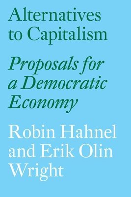 Erik Olin Wright, Robin Hahnel - Alternatives to Capitalism, Häftad