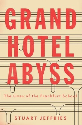 Stuart Jeffries - Grand Hotel Abyss, Häftad