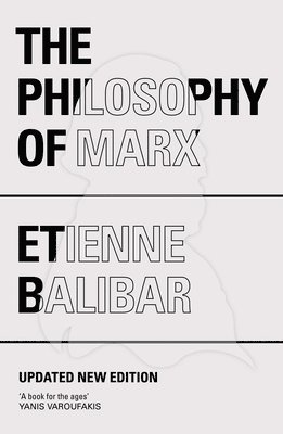 Étienne Balibar - Philosophy of Marx, Häftad