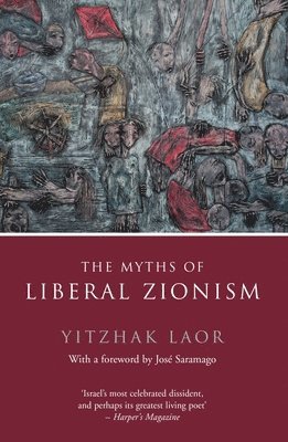 bokomslag The Myths of Liberal Zionism