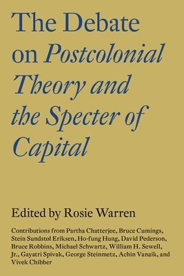 Vivek Chibber, Rosie Warren - Debate on Postcolonial Theory and the Specter of Capital, Häftad