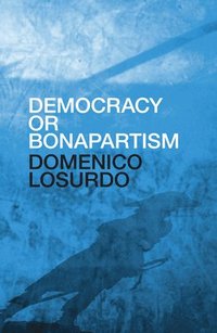 bokomslag Democracy or Bonapartism