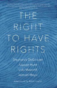 bokomslag The Right to Have Rights