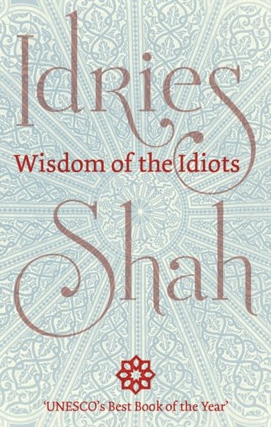Idries Shah - Wisdom of the Idiots, Häftad