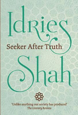 Idries Shah - Seeker After Truth, Inbunden