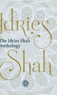 bokomslag The Idries Shah Anthology