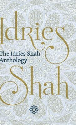 The Idries Shah Anthology 1