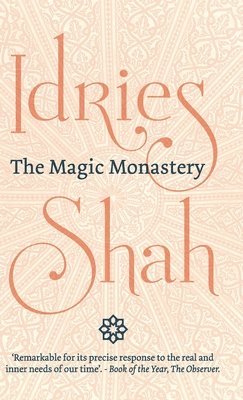Idries Shah - Magic Monastery, Inbunden