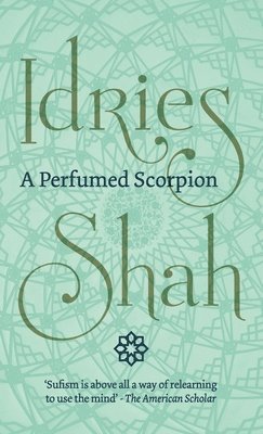 Idries Shah - Perfumed Scorpion, Inbunden