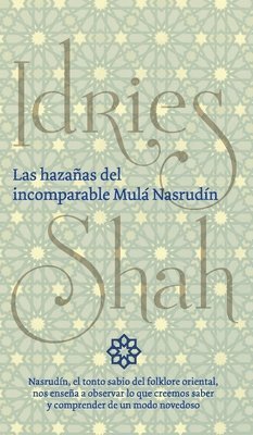 Idries Shah - hazañas del incomparable Mulá Nasrudín, Inbunden