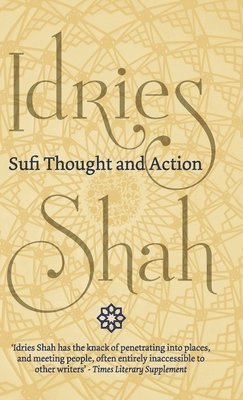 Idries Shah - Sufi Thought and Action, Inbunden