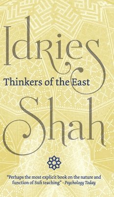Idries Shah - Thinkers of the East, Inbunden
