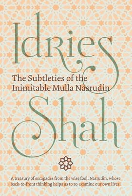 bokomslag The Subtleties of the Inimitable Mulla Nasrudin