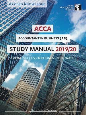 ACCA Accountant in Business Study Manual 2019-20