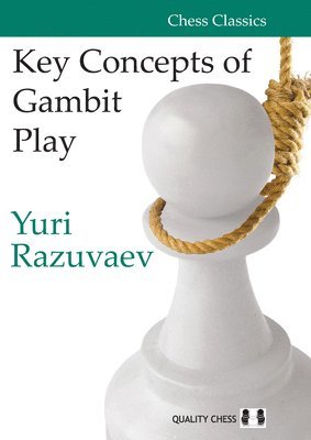 Yuri Razuvaev - Key Concepts of Gambit Play, Häftad