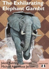 bokomslag Exhilarating Elephant Gambit