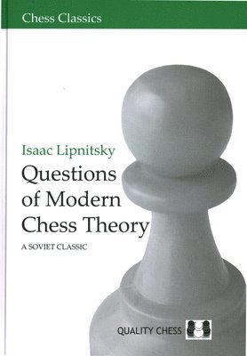 Isaac Lipnitsky - Questions of Modern Chess Theory, Inbunden