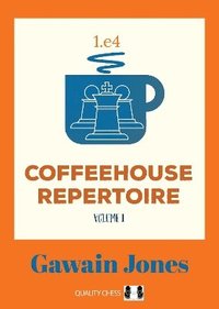 bokomslag Coffeehouse Repertoire 1.e4 Volume 1