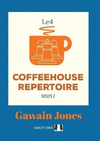 bokomslag Coffeehouse Repertoire 1.e4 Volume 2
