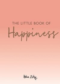 bokomslag The Little Book of Happiness