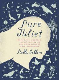 Stella Gibbons - Pure Juliet, Häftad