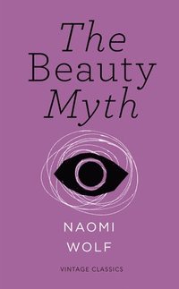 bokomslag The Beauty Myth (Vintage Feminism Short Edition)