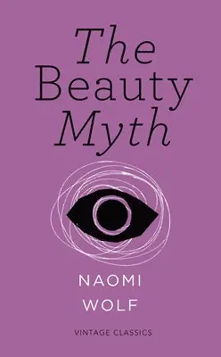 Naomi Wolf - Beauty Myth (Vintage Feminism Short Edition), Häftad