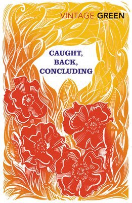 Henry Green - Caught, Back, Concluding, Häftad
